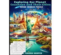Exploring Our Planet Countries and Their Cities: Word Search Puzzle Book of Cities from All Countries - Fun Geography Challenges for All Ages