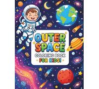 Exploring Outer Space Coloring Book for Kids: Solar System Exploration with Planets, Astronauts, and Comets | Fun Astronomy Learning and Science Gift for Boys and Girls Ages 4-8