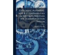 Exploring Potential ADS-B Vulnerabilities in the FAA's NextGen Air Transportation System