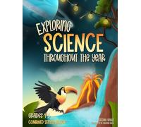 Exploring Science Throughout the Year: Daily Science Workbook (Combined Series Edition) for the Entire Year | Grades 4-5: Life, Earth, Space, and ... and Ace the Class | Classroom and Homeschool