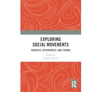 Exploring Social Movements: Theories, Experiences, and Trends