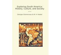 Exploring South America: History, Culture, and Society (Classic Books)