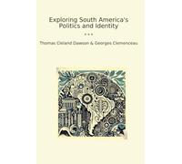 Exploring South America's Politics and Identity (Classic Books)