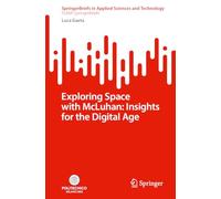 Exploring Space with McLuhan – Insights for the Digital Age – SpringerBriefs