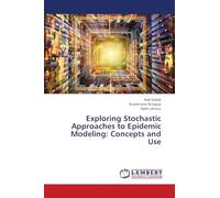 Exploring Stochastic Approaches to Epidemic Modeling: Concepts and Use