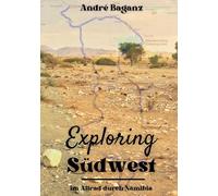 Exploring Südwest: Im Allrad durch Namibia