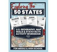 Exploring the 50 States: U.S. Geography, Map Skills & State Facts Activity Workbook