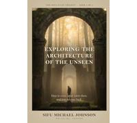 Exploring The Architecture of the Unseen: 2 (Soul Gate Trilogy)