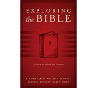 Exploring the Bible: A Guide to the Old and New Testaments