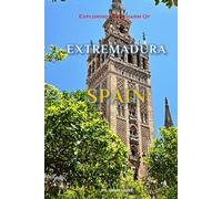 Exploring The Charm Of Extremadura, Spain