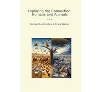 Exploring the Connection: Humans and Animals (Classic Books)
