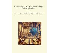Exploring the Depths of Maya Hieroglyphs (Classic Books)
