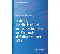 Exploring the Effects of Diet on the Development and Prognosis of Multiple Sclerosis (MS) (Nutritional Neurosciences)