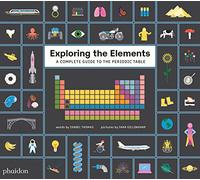 Exploring the Elements: A Complete Guide to the Periodic Table (CHILDRENS BOOKS)