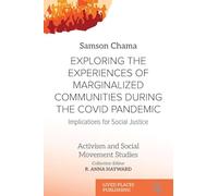 Exploring the Experiences of Marginalized Communities During the Covid Pandemic: Implications for Social Justice (Activism and Social Movement Studies)
