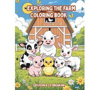 EXPLORING THE FARM: Discover, Imagine, and Explore the Farm