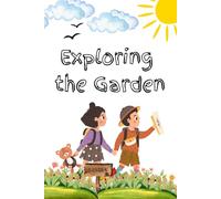 Exploring the Garden (Bright Minds Colour & Learn Series)