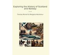 Exploring the History of Scotland and Norway (Classic Books)