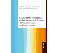 Exploring the Intersection of Gastronomy and Tourism: Trends, Challenges, and Opportunities