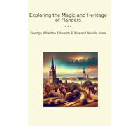 Exploring the Magic and Heritage of Flanders (Classic Bundles)