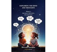 Exploring The Mind and Thoughts. I Am Mind and Thoughts: Volume I. The Head, Thoughts, and Emotions