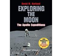 Exploring the Moon: The Apollo Expeditions (Springer Praxis Books / Space Exploration)
