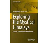 Exploring the Mystical Himalaya: Cultures, Economies and Environment (Springer Geography)
