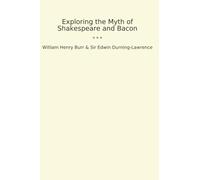 Exploring the Myth of Shakespeare and Bacon (Classic Bundles)
