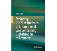Exploring the New Horizons of International Law Concerning Globalization of Economy