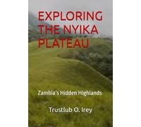EXPLORING THE NYIKA PLATEAU: Zambia’s Hidden Highlands