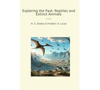 Exploring the Past: Reptiles and Extinct Animals (Classic Bundles)