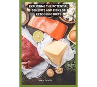 EXPLORING THE POTENTIAL BENEFITS AND RISKS OF KETOGENIC DIETS