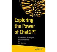 Exploring the Power of ChatGPT: Applications, Techniques, and Implications