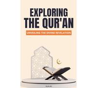 Exploring the Qur’an: Unveiling the Divine Revelation