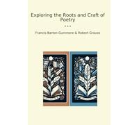 Exploring the Roots and Craft of Poetry (Classic Books)