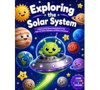 Exploring The Solar System: A Bold and Easy Space Coloring Book for Kids Ages 4-8: Planets, Astronauts, and Universe Adventures!