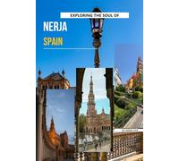 Exploring The Soul Of Nerja, Spain