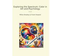 Exploring the Spectrum: Color in Art and Psychology (Classic Books)