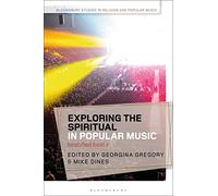 Exploring the Spiritual in Popular Music: Beatified Beats (Bloomsbury Studies in Religion and Popular Music)