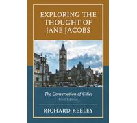 Exploring the Thought of Jane Jacobs: The Conversation of Cities