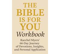 Exploring the Thoughtful Lessons from The Bible Is for You Workbook: Raechel Myers’ 66-Day Journey of Devotions, Insights, and Personal Application