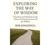 EXPLORING THE WAY OF WISDOM: Unlocking And Building on the Pillars of Strategic Success Of Jen Wilkin