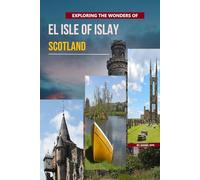 Exploring The Wonders Of El Isle Of Islay, Scotland