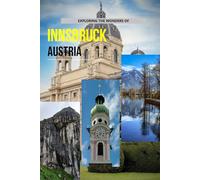 Exploring The Wonders Of Innsbruck, Austria