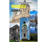 Exploring The Wonders Of Innsbruck, Austria