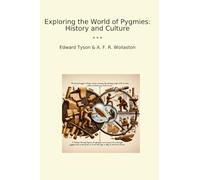 Exploring the World of Pygmies: History and Culture (Classic Bundles)