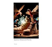 Exploring the World of Quantum Shoes and Parrots