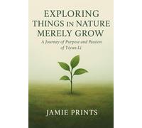 EXPLORING THINGS IN NATURE MERELY GROW: And A Journey Of Purpose And Passion Of Yiyun Li