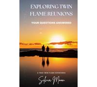 Exploring Twin Flame Reunions: Your Questions Answered (Twin Flame Reunion Answers)