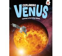 Exploring Venus: A journey to the hottest planet! (Exploring Our Solar System)